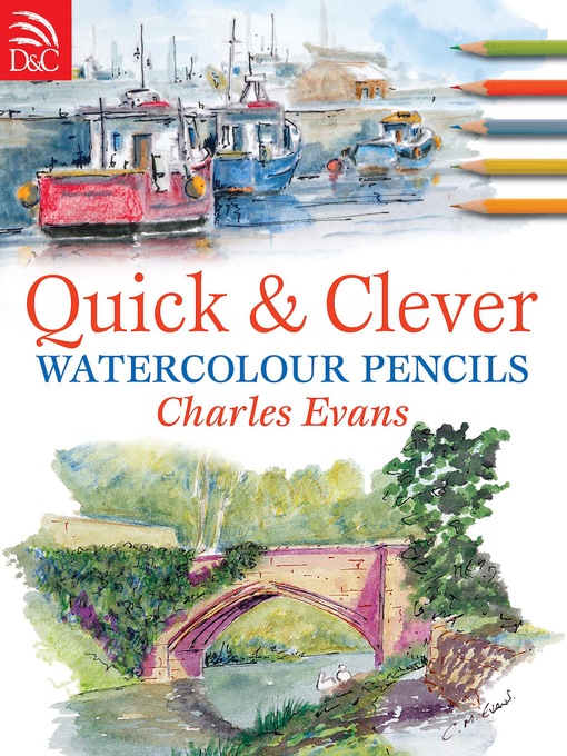 Title details for Quick & Clever Watercolor Pencils by Charles Evans - Available